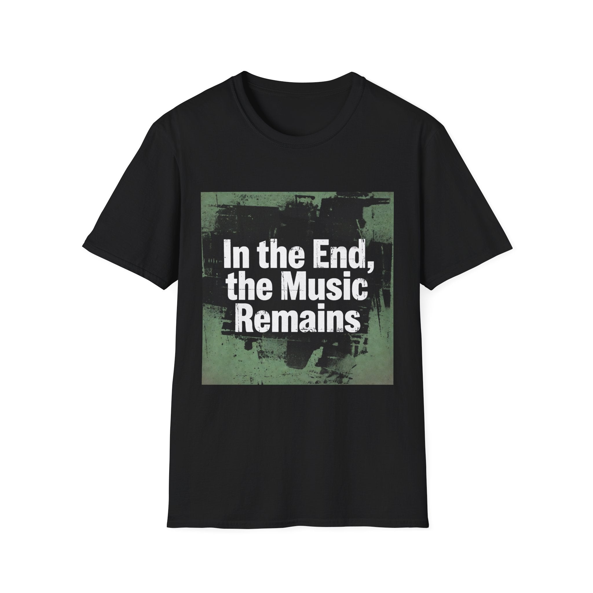 Music T-Shirt — "In the End, the Music Remains" Grunge Graphic Tee