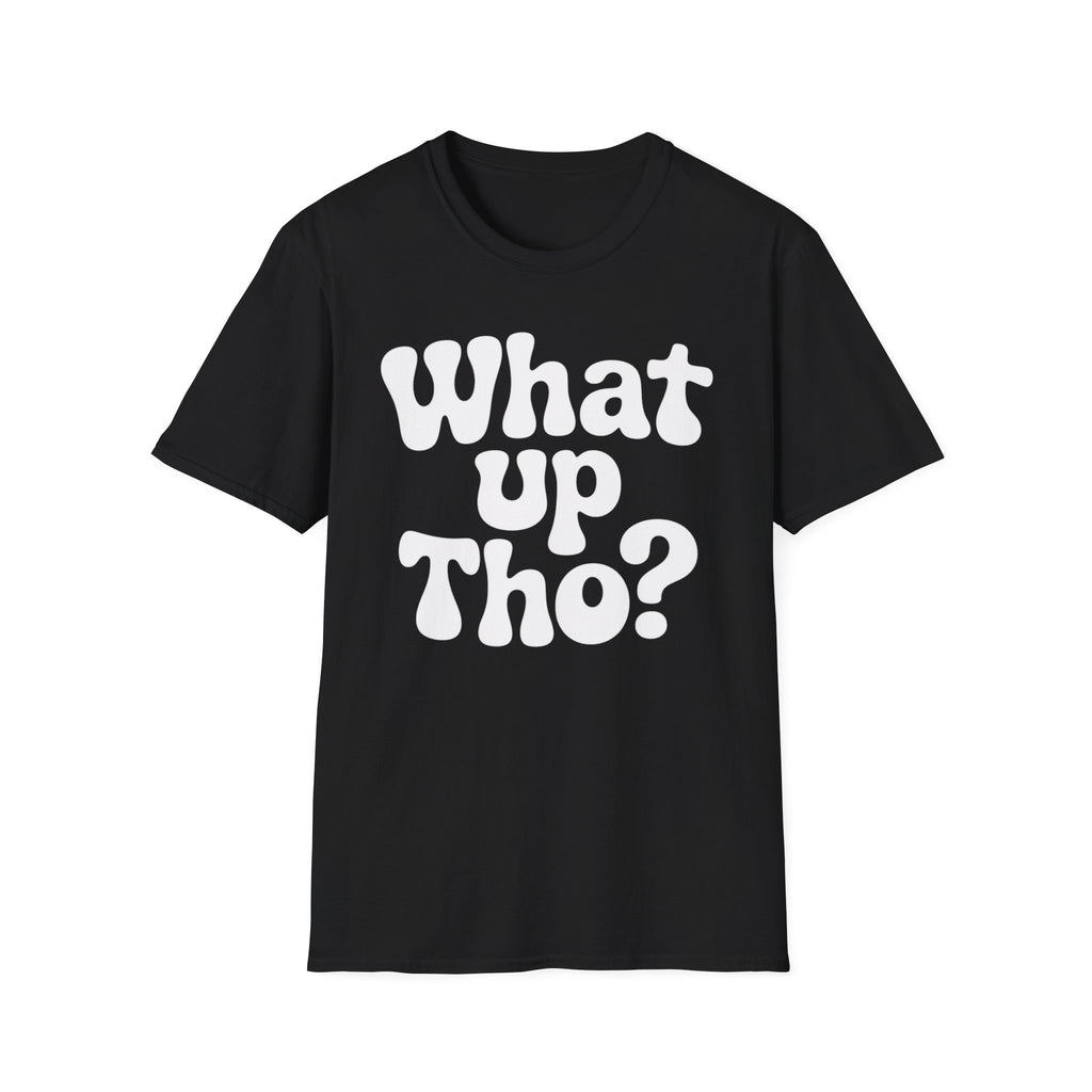 What Up Tho? T-Shirt — Retro Letter Graphic Tee